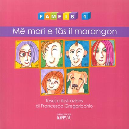 Fameis. Vol. 1: Me mari e fas il maragon. - Francesca Gregoricchio - copertina