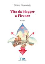Vita da blogger a Firenze