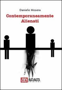 Comtemporaneamente alienati - Daniele Mosera - copertina