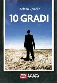 10 gradi - Stefano Chiorlin - copertina