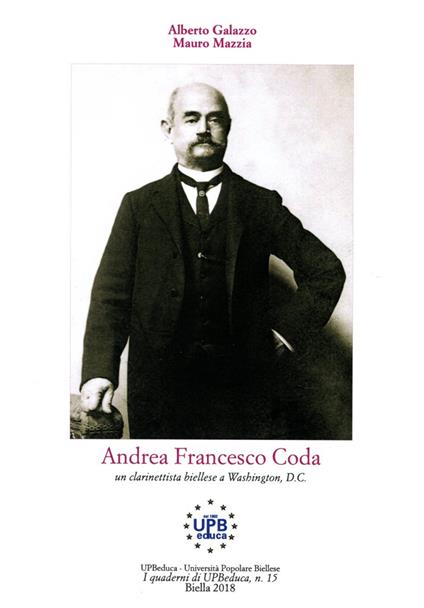 Andrea Francesco Coda. Un clarinettista biellese a Washington, D.C. - Alberto Galazzo,Mauro Mazzia - copertina