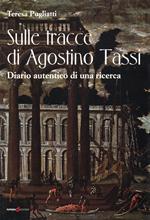 Sulle tracce di Agostino Tassi. Diario autentico di una ricerca
