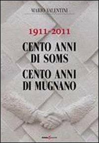1911-2011 cento anni di soms. 100 anni di Mugnano - Mario Valentini - copertina