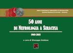 50 anni di nefrologia a Siracusa: 1968-2018