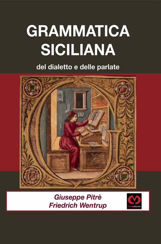 Grammatica siciliana del dialetto e delle parlate - Giuseppe Pitrè,Christian F. Wentrup - copertina