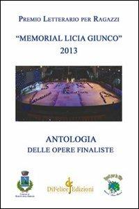 Antologia premio letterario per ragazzi «Memorial Licia Giunco». Antologia delle opere finaliste - copertina