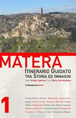 Matera. Itinerario guidato tra storia ed immagini