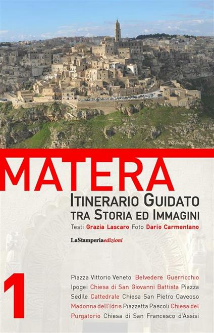 Matera. Itinerario guidato tra storia ed immagini - Dario Carmentano,Grazia Lascaro - ebook