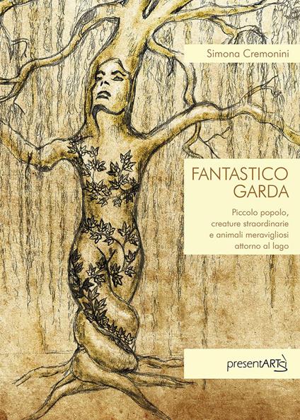 Fantastico Garda. Piccolo popolo, creature straordinarie e animali meravigliosi attorno al lago - Simona Cremonini - copertina