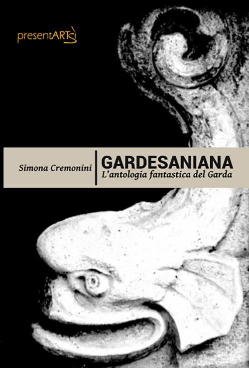 Gardesaniana. L'antologia fantastica del Garda - Simona Cremonini - copertina