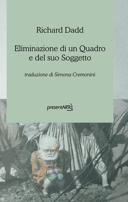 Eliminazione di un quadro e del suo soggetto - Richard Dadd - copertina