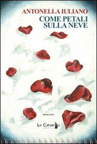 Come petali sulla neve - Antonella Iuliano - copertina