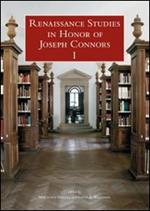 Renaissance studies in honor of Joseph Connors. Ediz. inglese, italiana e francese