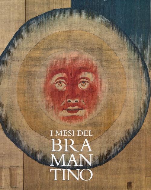I mesi del Bramantino. Ediz. illustrata - Giovanni Agosti,Jacopo Stoppa - copertina
