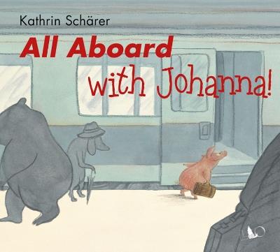 All aborad with Johanna. Ediz. inglese - Kathrin Schärer - copertina
