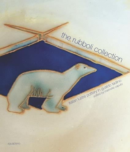 The Rubboli collection. Italian lustre pottery in Gualdo Tadino - copertina