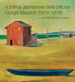 «L'intima discrezione della pittura». Giorgio Maddoli (1916-1978). Catalogo della mostra (Perugia, 21 novembre-21 febbraio 2016)