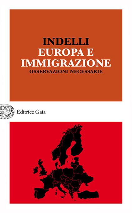 Europa e immigrazione. Osservazioni necessarie - Tommaso Indelli - copertina