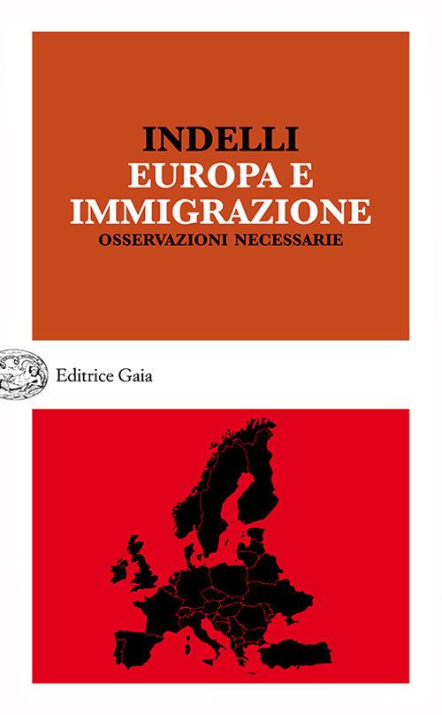 Europa e immigrazione. Osservazioni necessarie - Tommaso Indelli - copertina