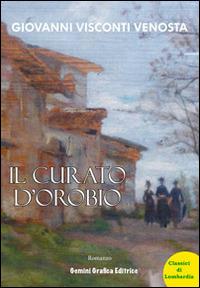 Il curato d'Orobio - Giovanni Visconti Venosta - copertina