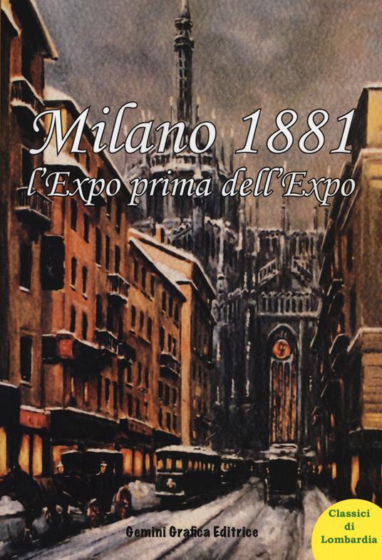 Milano 1881 l'Expo prima dell'Expo - copertina
