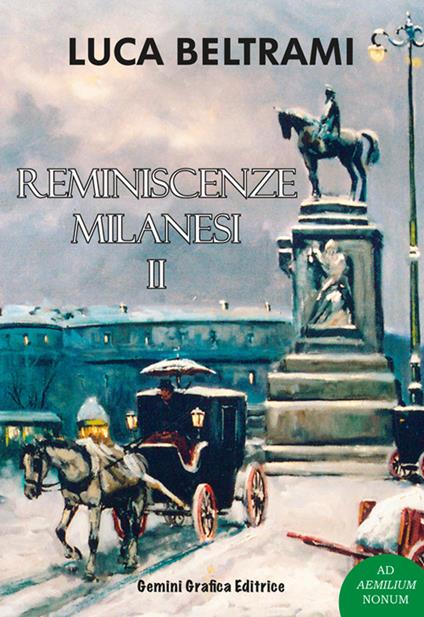 Reminiscenze milanesi. Vol. 2 - Luca Beltrami - copertina