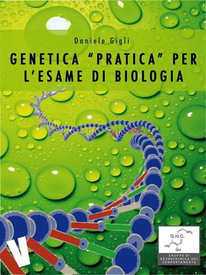 Genetica «pratica» per l'esame di biologia - Daniele Gigli - ebook