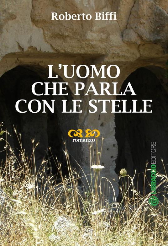 L' uomo che parla con le stelle - Roberto Biffi - copertina