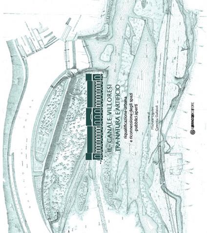 Il canale Villoresi tra natura e artificio. Riqualificazione urbana e riconnessione degli spazi pubblici aperti - copertina