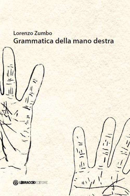 Grammatica della mano destra - Lorenzo Zumbo - copertina
