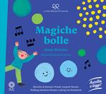Magiche bolle. Ediz. a colori. Con Contenuto digitale per download e accesso on line