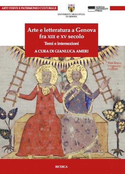 Arte e letteratura a Genova fra XIII e XV Secolo. Temi e intersezioni - Gianluca Ameri - copertina