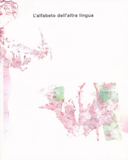 L'alfabeto dell'altra lingua. Ediz. illustrata - Giulio Lacchini - copertina
