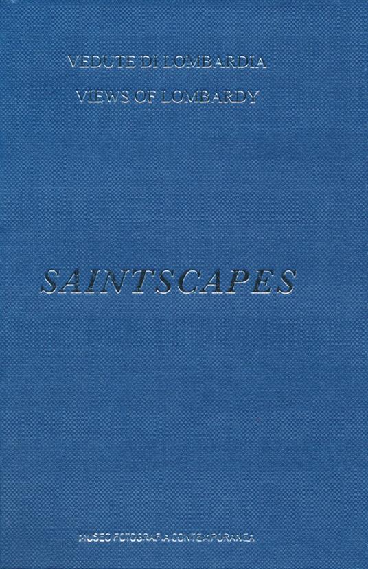 Saintscapes. Vedute di Lombardia-Views of Lombardy. Ediz. illustrata - Claudio Beorchia - copertina