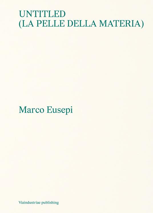 Untitled (La pelle della materia). Ediz. italiana e inglese - Marco Eusepi - copertina