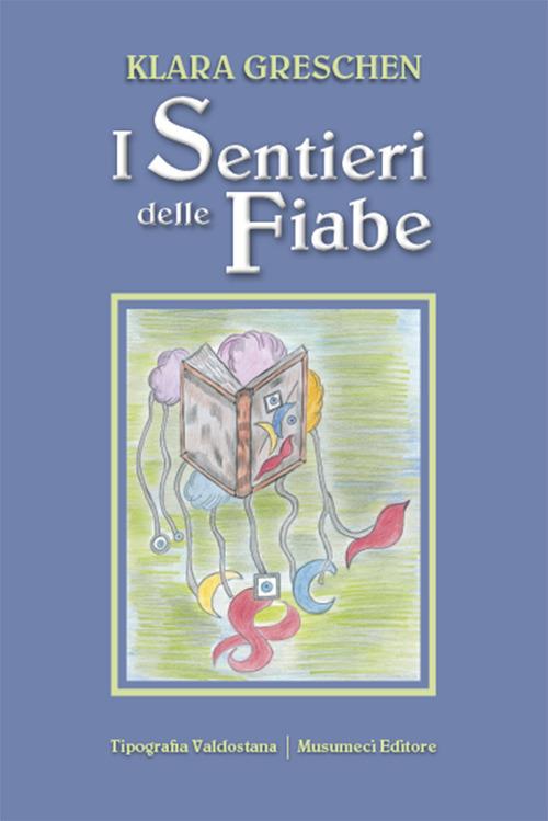 I sentieri delle fiabe - Klara Greschen - copertina