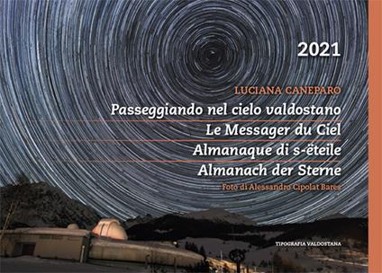Passeggiando nel cielo valdostano-Le Messager du ciel. Almanaque di s-ëteile-Almanach der Sterne. Ediz. illustrata - Luciana Caneparo - copertina
