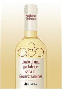 0,80. Diario di una portatrice sana di Gewürztraminer - Maddalena De Donato - copertina