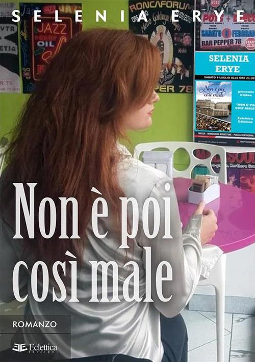 Non è poi così male - Selenia Erye - ebook