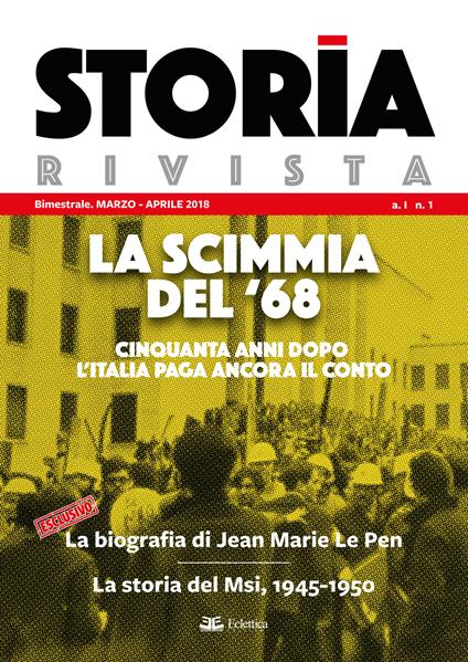 Storia Rivista (2018). Vol. 1: scimmia del '68. Cinquanta anni dopo l'Italia paga ancora il conto. Marzo-Aprile, La. - copertina