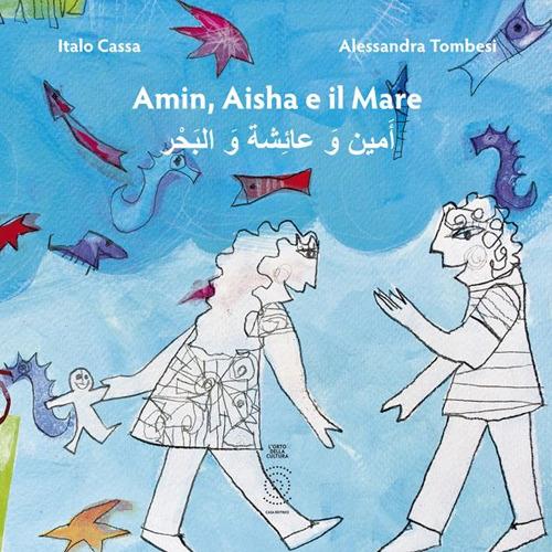 Amin, Aisha e il mare. Ediz. multilingue - Italo Cassa - copertina