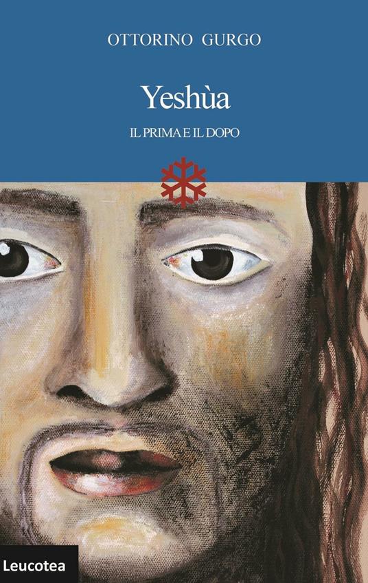 Yeshùa. Il prima e il dopo - Ottorino Gurgo - ebook