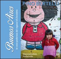 Buenos Aires. La voce poderosa dei ragazzi di Zavaleta - Pino Bertelli - copertina