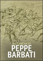 Sketchbook di Peppe Barbati. Ediz. illustrata