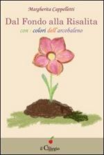 Dal fondo alla risalita. Con i colori dell'arcobaleno