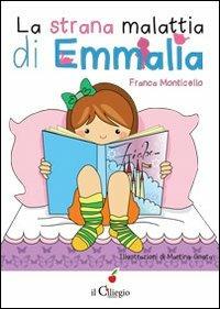 La strana malattia di Emmalia - Franca Monticello - copertina