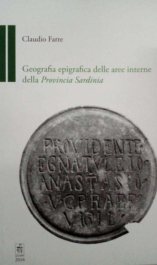 Geografia epigrafica delle aree interne della Provincia Sardinia - Claudio Farre - copertina