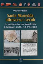 Santa Mariedda attraverso i secoli. Un insediamento rurale abbandonato: testimonianze scritte e resti archeologici