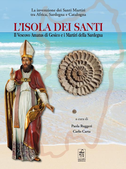 L' isola dei santi. Il Vescovo Amatus di Gesico e i Martiri della Sardegna - copertina