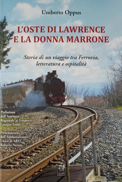 L'oste di Lawrence e la donna marrone. Storia di un viaggio tra ferrovia, letteratura e ospitalità - Umberto Oppus - copertina